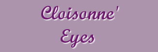 cloisonne eyes